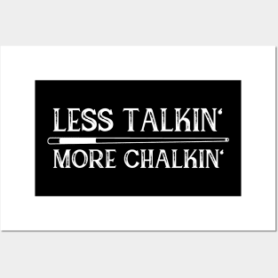 Less talkin, more chalkin - billiards Posters and Art